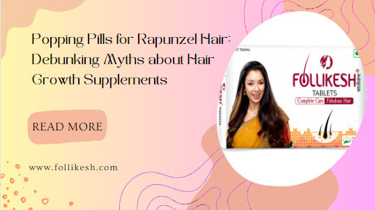 Debunking Myths about Hair Growth Supplements