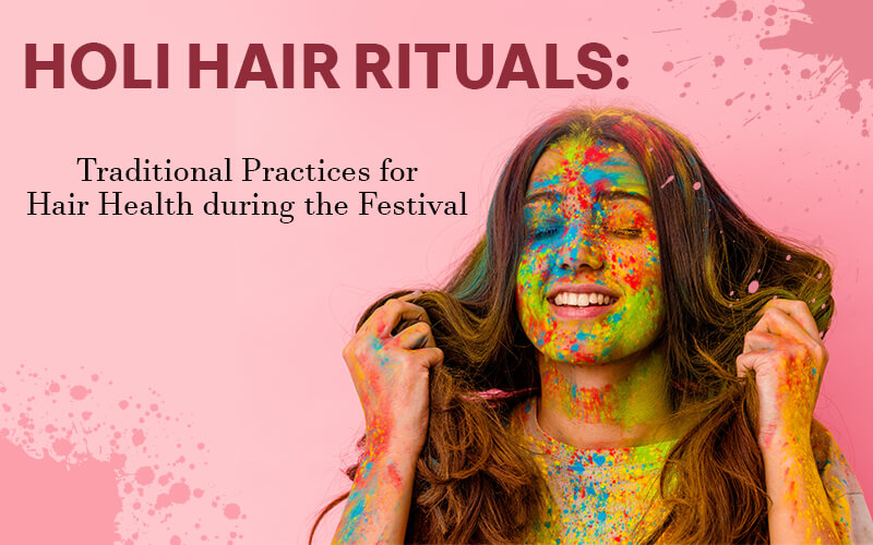 Holi Hair Rituals